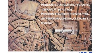 Le vie dell’italiano: mercanti, viaggiatori, migranti, cibernauti (e altro). Percorsi e incroci possibili tra letteratura, lingua, cultura e civiltà