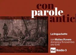 La lingua batte del 15 novembre 2020 – Con parole antiche