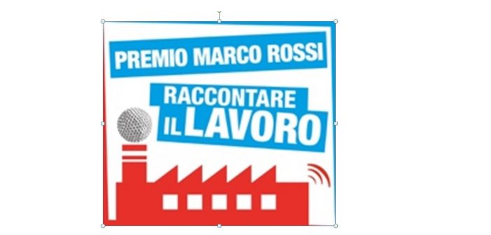 Premio Marco Rossi 2022 Raccontare il lavoro, chiusura termini di partecipazione il 31/10/2022