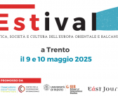 9 e 10 maggio a Trento torna ESTIVAL, politica, società e cultura dell’Europa centrale, orientale e balcanica