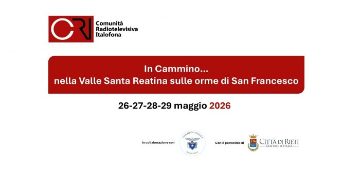 Roma, 25 maggio 2026 – La Comunità Radiotelevisiva Italofona in cammino nella Valle Santa Reatina sulle orme di San Francesco.