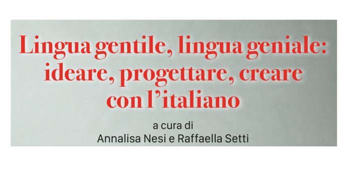 In occasione della XXVI Settimana della Lingua Italiana nel Mondo l’Accademia della Crusca e goWare diffondono gratuitamente l’e-book Lingua gentile, lingua geniale: ideare, progettare, creare con l’italiano